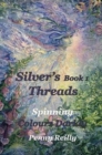 Silver's Threads Book 1 : Spinning Colours Darkly - Book