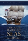 Through Darkest Seas : The untold story of how Duyfken, Australia's first ship was recreated and sailed into history. . . again - Book