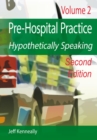 Prehospital Practice Hypothetically Speaking : Volume 2 Second edition - eBook