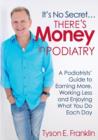 It's No Secret...There's Money in Podiatry - Book