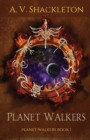 Planet Walkers : Planet Walkers Book 1 - Book