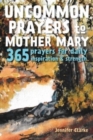 Uncommon Prayers to Mother Mary : 365 prayers for daily inspiration & strength - Book