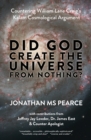 Did God Create the Universe from Nothing? : Countering William Lane Craig's Kalam Cosmological Argument - Book
