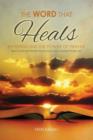 The Word That Heals : Experiencing the Power of Prayer - Book
