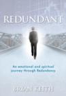 Redundant : An Emotional and Spiritual Journey Through Redundancy - Book