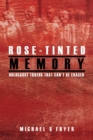 Rose-tinted Memory : Holocaust truths that can't be erased - 2nd ed. - Book