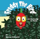 Freddy The Bird : The Leap of Faith - Book