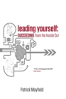 Leading Yourself : Succeeding from the Inside Out - Book