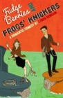 Fudge Berries and Frogs' Knickers : A Romantic Comedy - Book