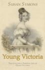 Young Victoria : The Colourful Personal Life of Queen Victoria - Book