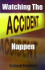 Watching the Accident Happen - Book