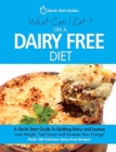 What Can I Eat On A Dairy Free Diet? : A Quick Start Guide To Quitting Dairy and Lactose - Book