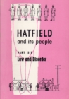 Hatfield and its People : Law and Disorder Part 6 - Book