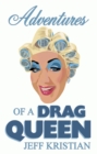 Adventures Of A Drag Queen - eBook