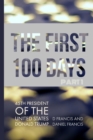 The First 100 Days : 45th President of the United States of America - Donald Trump - Part 1 - Book