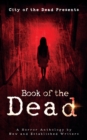 Book of the Dead : A Horror Anthology of New and Established Writers - Book
