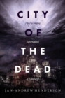 City of the Dead : The Fascinating Supernatural History of Edinburgh - Book