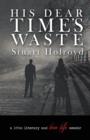 His Dear Time's Waste - Book