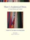 Shaw's Academical Dress of Great Britain and Ireland : Non-Degree-Awarding Bodies Volume 2 - Book
