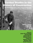 Further Studies in the History of Construction : the Proceedings of the Third Annual Conference of the Construction History Society - Book