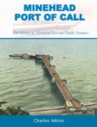 Minehead - Port of Call : The History of Minehead Pier and Paddle Steamers - Book