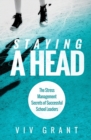 Staying a Head : The Stress Management Secrets of Successful School Leaders - Book