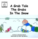 A Grub Tale: The Grubs In The Snow - Book