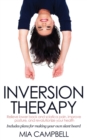 Inversion Therapy : Relieve lower back and sciatica pain, improve posture, and revolutionize your health - Book