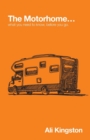 The Motorhome... : What You Need to Know, Before You Go - Book