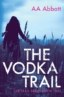 The Vodka Trail : Dyslexia-Friendly - Book