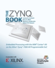 The Zynq Book : Embedded Processing with the ARM Cortex-A9 on the Xilinx Zynq-7000 All Programmable SoC - Book