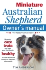 Miniature Australian Shepherd : Owner's Manual - Book