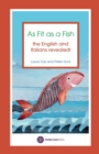 As Fit as a Fish : The English and Italians Revealed - Book
