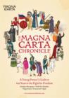 The Magna Carta Chronicle : A Young Person's Guide to 800 Years in the Fight for Freedom - Book