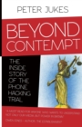 Beyond Contempt : The Inside Story of the Phone Hacking Trial - Book