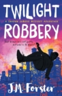 Twilight Robbery : A Shadow Jumper Mystery Adventure - Book