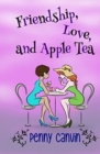 Friendship, Love and Apple Tea - Book