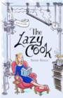 The Lazy Cook: Quick & Easy Meatless Meals : Book 1 - Book