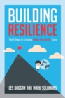 Building Resilience : The 7 Steps to Creating Highly Successful Lives - Book