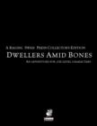 Raging Swan's Dwellers Amid Bones Collector's Edition - Book