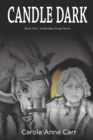 Candle Dark : Book One - Ironbridge Gorge Series - Book