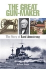 The Great Gun-Maker the Story of Lord Armstrong - Book