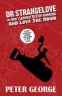 Dr Strangelove or - How i Learned to Stop Worrying and Love the Bomb - Book