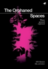 The Orphaned Spaces : Exploring Waste Ground - Book