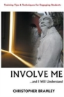 Involve Me : ...and I Will Understand - Book