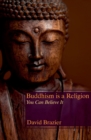 Buddhism is a Religion : You Can Believe it - Book