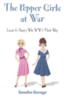 The Pepper Girls at War : (Lexie & Nancy Win WW2 Their Way - Book