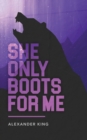 She Only Boots For Me - Book