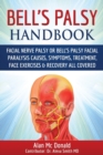 Bell's Palsy Handbook : Facial Nerve Palsy or Bells Palsy Facial Paralysis Causes, Symptoms, Treatment, Face Exercises & Recovery All Covered - Book