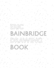Eric Bainbridge Drawing Book - Book
